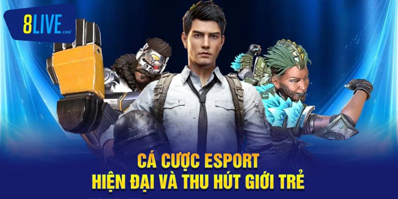 Cá cược esport hiện đại và thu hút giới trẻ