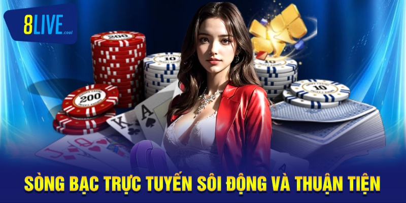 Sòng bạc trực tuyến sôi động và thuận tiệnSòng bạc trực tuyến sôi động và thuận tiện