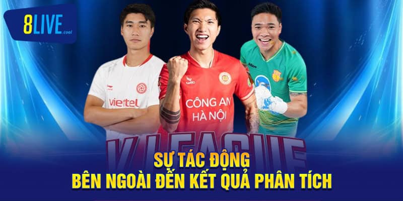 Sự tác động bên ngoài đến kết quả phân tích