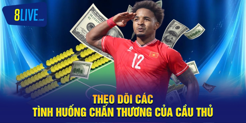 Theo dõi các tình huống chấn thương của cầu thủ